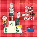 C´est quand qu'on est grand ?